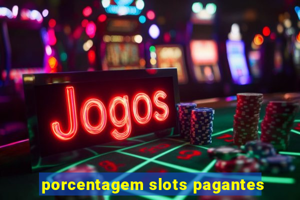 porcentagem slots pagantes